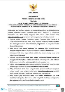 Pengumuman Tentang Hasil Seleksi Administrasi Pra Sanggah Pengadaan Pegawai Pemerintah dengan Perjanjian Kerja Periode II di Lingkungan Pemerintah Kota Metro Tahun Anggaran 2024